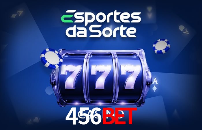 456bet: Jogos de Caça-Níqueis-Altas Recompensas, Roleta-Velocidade, Blackjack-Desafios Máximos